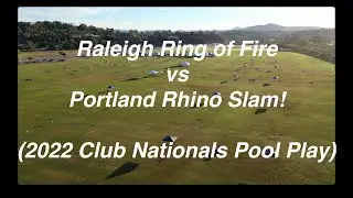 Raleigh Ring of Fire vs Portland Rhino Slam! (2022 Club Nationals Pool Play)