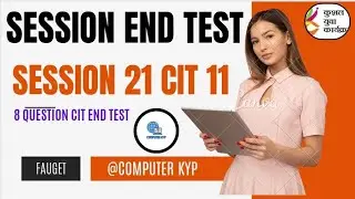 SESSION 21 CIT 11 END TEST || SESSION END TEST 21 || END TEST 21 #computerkyp #kyp