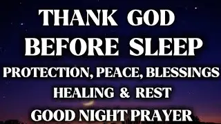 Good Night Prayer to Thank God | Peaceful Prayer Before Sleep for His Protection