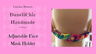 How to make a Crochet Adjustable Face Mask Holder - For kids and adults