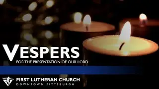 Vespers at Home: The Presentation of Our Lord 02.02.2021