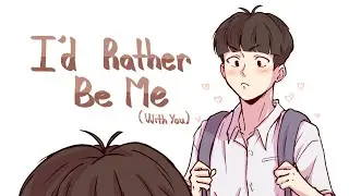 I'd Rather Be Me With You (OC)