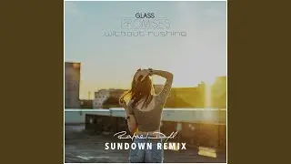 Without Rushing (Sundown Remix)