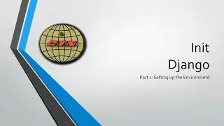 Django Setting Up Our Enviroment