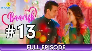 Baarish | Full Ep - 13 | Romantic Web Series | Asha Negi, Priya Banerjee, Sharman Joshi - Big Magic