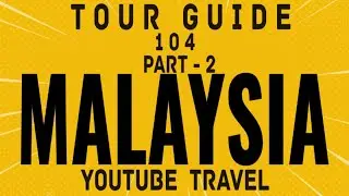 TOUR GUIDE  104  PART-2  COUNTRY MALAYSIA CAPITAL  KUALA LUMPUR 