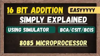 16 Bit 8085 ADDITION Microprocessor Programming Made Easy - {BCA/CSIT/BCIS}