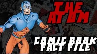 The Atom/Ray Palmer - Comic Book Fact File