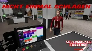 Supermarket Together  [GERMAN] [HD]  [COOP] # 006 Nicht einmal Schlagen