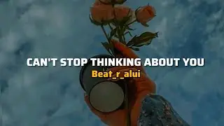 Can't stop thinking about you zeliang new love song// (beat_r_alui) 