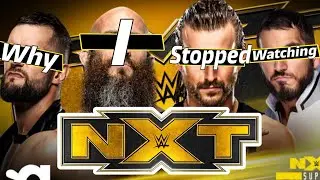 How I got into NXT and why I STOPPED Watching!