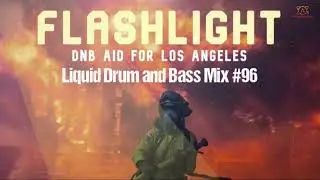 Liquid Drum and Bass Mix 2025 #96 - Flashlight Dnb Aid For Los Angeles Mix