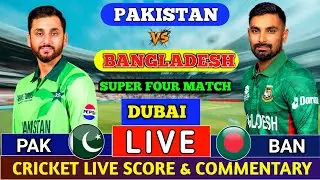 Bangladesh vs Pakistan T20 Match Live Score & Commentary | Pak vs Ban Live Match Today|Asia Cup 2025