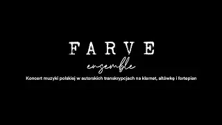 Farve Ensemble - Koncert muzyki polskiej (Lessel, Stolpe, Chopin) na klarnet, alt&oacute;wkę i fortepian