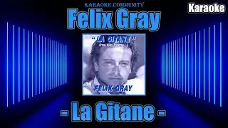 Karaoke - Felix Gray - La gitane (tone -2)