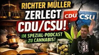 Judge M&uuml;ller dismantles the CDU/CSU in a special podcast on cannabis.