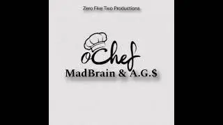 MADBRAIN & A.G.$-CHEF