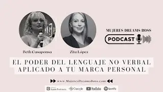 El poder del lenguaje no verbal aplicado a tu marca personal con Zita L&oacute;pez y Beth Casaponsa