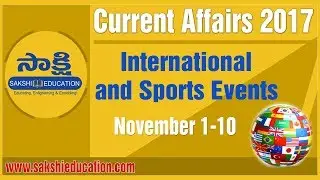 November 1-10, 2017 Current Affairs (International, Sports and Economy) - sakshieducation.com