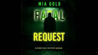 Fatal Request (A Sydney Best Suspense Thriller&mdash;Book 4): Digitally narrated using a synthesized voice