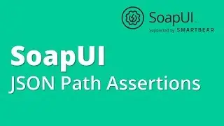 SoapUI API/Webservices Testing Part 10- Assertions : JSON Path Assertions