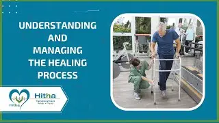 Understanding and Managing the Healing Process at Hitha Rehabilitation Center | Hitha Physiotherapy