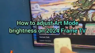 Adjusting Art Mode Brightness on the 2024 Frame TV