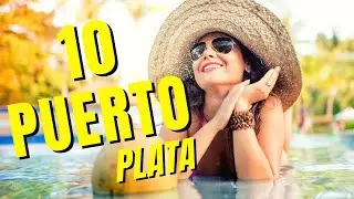 TOP 10 Best All Inclusive Resorts in Puerto Plata - Dominican Republic