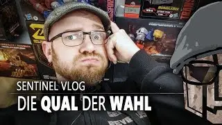Die Qual der Wahl (Sentinel Vlog)