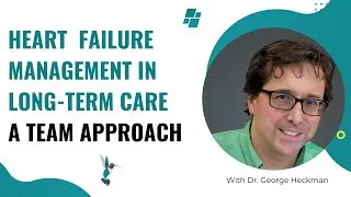 Heart Failure Management in Long-Term Care: A Team Approach