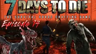 7 Days to Die 100 Days Challenge v2.5 &mdash; Episode 14 | Surviving the Impossible