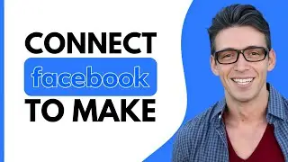 HOW TO CONNECT FACEBOOK TO MAKE.COM (2025)