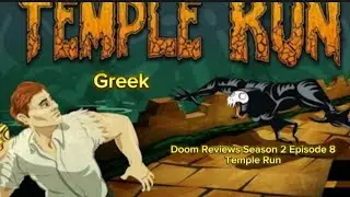 Doom Reviews Season 2 Episode 8: Temple Run (Greek)