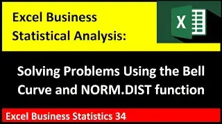 Excel Statistical Analysis 34: Answering Probability Questions With NORM.DIST Function