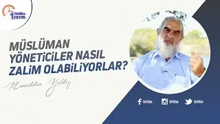 Müslüman yöneticiler nasıl zalim olabiliyorlar? | [Birfetva-Nureddin Yıldız]