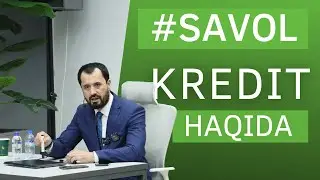 #SAVOL • Kredit haqida © Abror Muxtor Aliy @abrormuxtoraliy.official