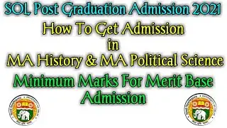 DU SOL MA History & MA Political Science Complete Procedure 2021! DU Minimum Marks For MA Admission