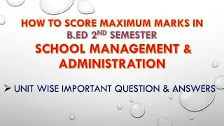 TNTEU B.Ed. II Semester School Management & Administration - Important Questions and Answers