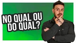 NO QUAL ou DO QUAL? O que devo usar?