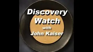 Last Episode of Discovery Watch on Howe Street.  John Kaiser - Dec. 29, 2021