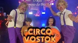 CIRCO VOSTOK | O MAIS FAMOSO DO BRASIL