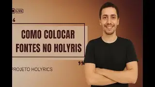 COMO INSTALAR FONTES NO HOLYRICS ?