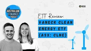 Australian Finance Podcast ETF Review VanEck CLNE ETF ASX CLNE