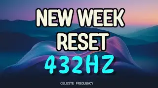 Monday Reset Music 432Hz | Release Overwhelm, Welcome Clear Energy