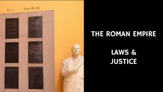 37/50 Roman Laws: Justice For The Ages | The Roman Empire | The twelve Tables