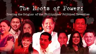 The Roots of Power: Tracing the Origins of the Philippines&rsquo; Political Dynasties