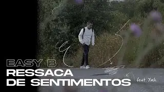 Easy B - Ressaca De Sentimentos Feat Yinih (Visualizer)