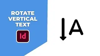 How to rotate vertical text InDesign