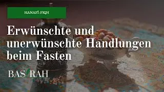 Handlungen beim Fasten, Gr&uuml;nde f&uuml;r das Fastenbrechen & das Gel&uuml;bde | Fiqh (Hanafi) | BASIRAH