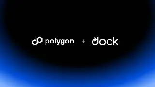 Polygon and Dock collaborate to simplify Verifiable Credential issuance